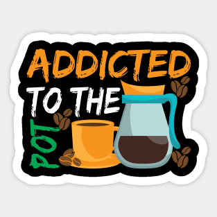 Addicted to The Pod Coffee Sticker